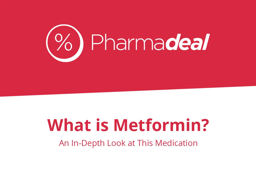 Metformin: Pharmadeal's Guide to Understanding This Medication.